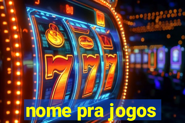 nome pra jogos